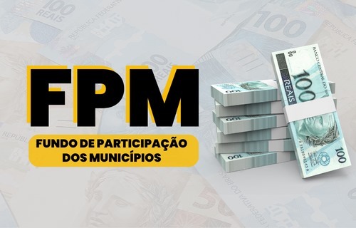 FPM: municípios recebem 5,5 bi na próxima sexta (8); consulte o valor a ser repassado para a sua cidade